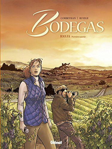 Eric Corbeyran Bodegas - Tome 01 : Rioja, Première Partie