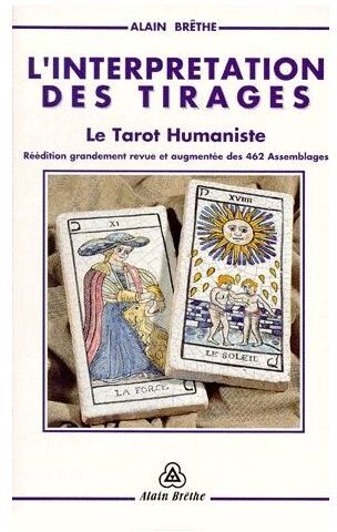 Alain Brethe L'Interpretation Des Tirages. Le Tarot Humaniste