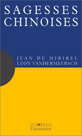 Miribel, Jean de Sagesses Chinoises : Un Exposé Pour Comprendre, Un Essai Pour Réflechir