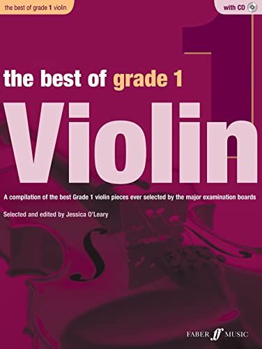 Jessica O'Leary The  Of Grade 1 Violin: A Compilation Of The  Grade 1 Violin Pieces Ever Selected By The Major Examination Boards: With Piano Accompaniment: A ... By The Major Examination Boards, Book & Cd