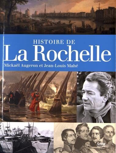 Mickaël Augeron, Jean-Louis Mahé Histoire De La Rochelle (Beaux Livres (E)