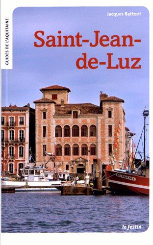 Jacques Battesti Guide De Saint-Jean-De-Luz