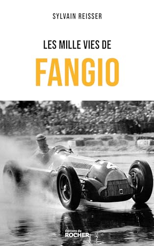 Sylvain Reisser Les Mille Vies De Fangio