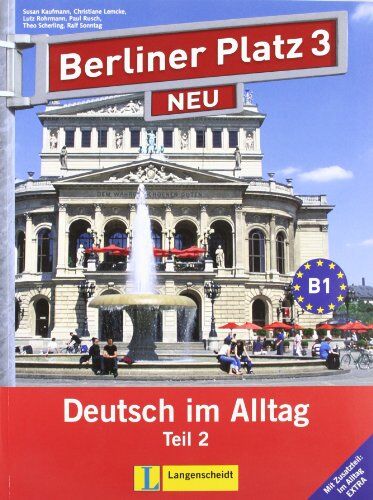 Christiane Lemcke Berliner Platz 3 Neu In Teilbänden - Lehr- Und Arbeitsbuch 3, Teil 2 Mit Audio-Cd Und Im Alltag Extra: Deutsch Im Alltag (Berliner Platz Neu)