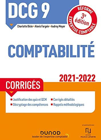 Charlotte Disle Dcg 9 Comptabilité - Corrigés - 2021/2022: Réforme Expertise Comptable (2021-2022)