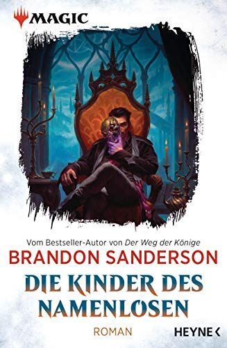 Brandon Sanderson Magic: The Gathering - Die Kinder Des Namenlosen: Roman (Magic?: The Gathering - Die Romane, Band 1)