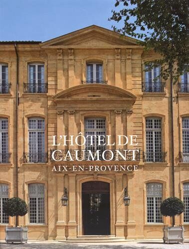 Inès Castaldo L'Hôtel De Caumont : Aix-En-Provence