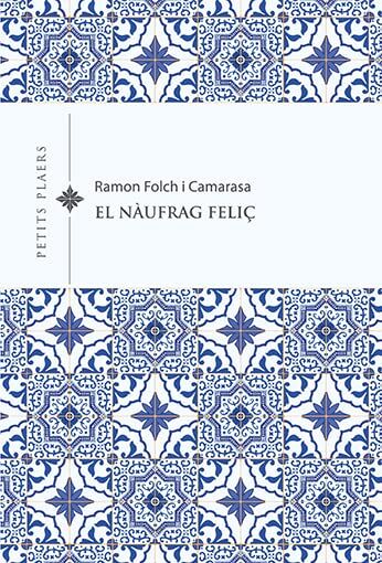 Ramon Folch i Camarasa El Nàufrag Feliç (Petits Plaers, Band 27)