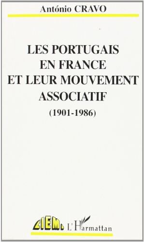 Les Portugais En France Et Leur Mouvement Associatif: 1901-1986