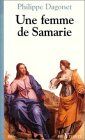 Philippe Dagonet Une Femme De Samarie (Foi Vivante)