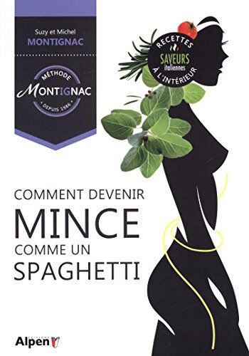 Suzy Montignac Comment Devenir Mince Comme Un Spaghetti
