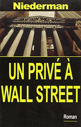Derrick Niederman Un Privé À Wall Street