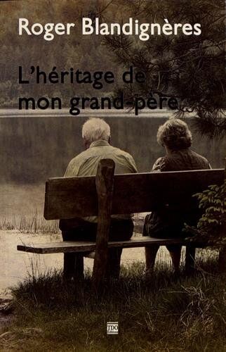Roger Blandignères L'Héritage De Mon Grand-Père