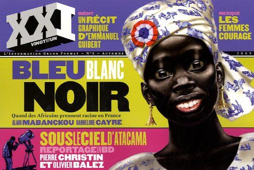 Laurent Beccaria Xxi N° 8, Automne 2009 : Bleu Blanc Noir : Quand Les Africains Prennent Racine En France