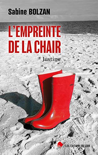 Sabine Bolzan L Empreinte De La Chair - Tome 1 - Justine