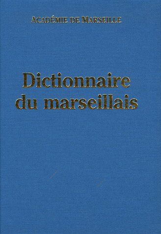 Académie De Marseille Dictionnaire Du Marseillais
