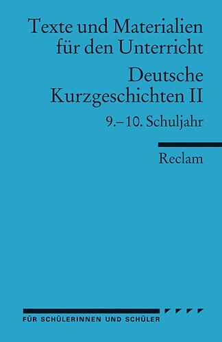 Günter Lange Deutsche Kurzgeschichten Ii: 9.-10. Schuljahr (Texte Und Materialien Für Den Unterricht): Für Die Sekundarstufe I