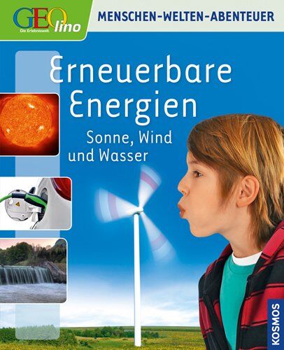 Felix Homann Geolino: Erneuerbare Energien: Sonne, Wind Und Wasser