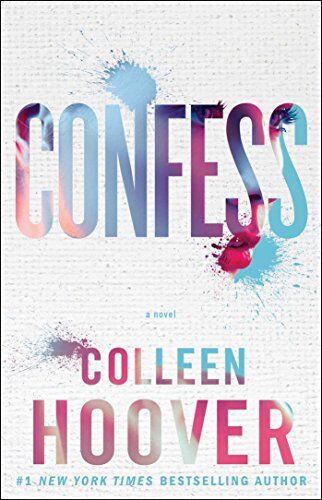 Colleen Hoover Confess: A Novel