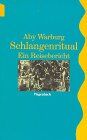 Warburg, Aby M. Schlangenritual: Ein Reisebericht