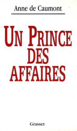 Caumont, Anne de Un Prince Des Affaires