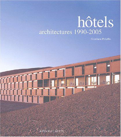 Gianluca Peluffo Hôtels : Architectures 1990-2005 (Motta)
