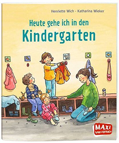 Henriette Wich Maxi Heute Gehe Ich In Den Kindergarten