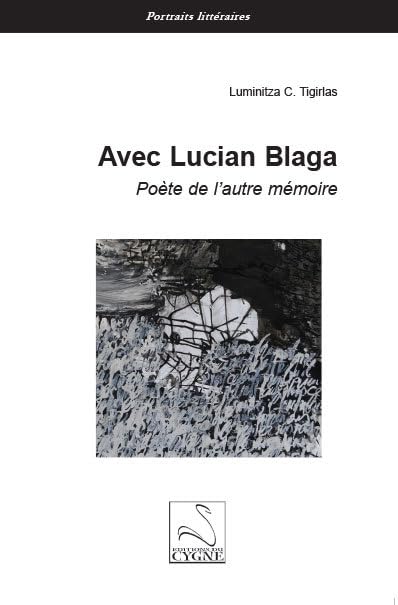 Tigirlas, Luminitza C. Avec Lucian Blaga : Poète De L?autre Mémoire