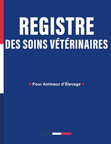 MJM Editions Registre Des Soins Vétérinaires: Pour Animaux D'Élevage   840 Actes Vétérinaires   Format Large Double Page