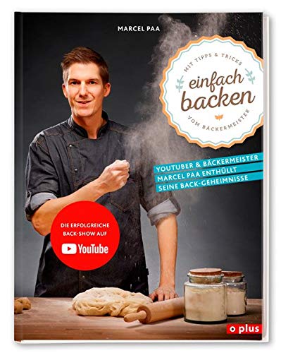 Marcel Paa Einfach Backen: Mit Tipps & Tricks Vom Bäckermeister