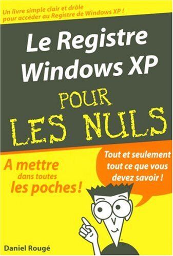 Daniel Rougé Le Registre Windows Xp Pour Les Nuls