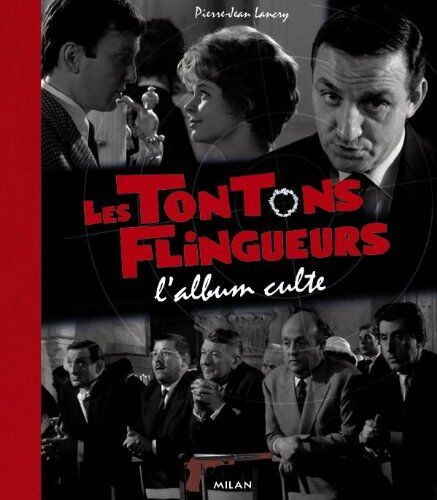Pierre-Jean Lancry Les Tontons Flingueurs : L'Album Culte