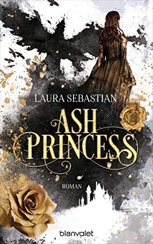 Laura Sebastian Ash Princess (Die Ash Princess-Reihe, Band 1)