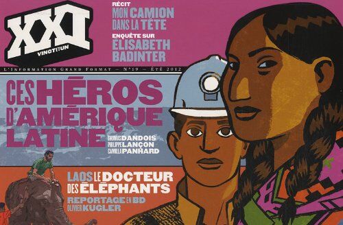 Patrick de Saint-Exupéry Xxi N° 19, Été 2012 : Ces Héros D'Amérique Latine