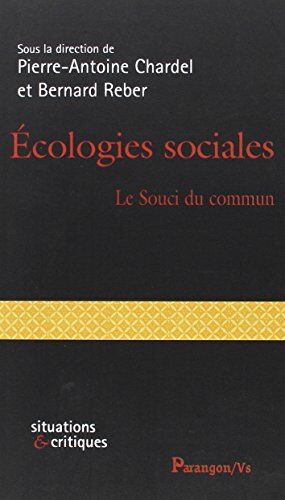 Pierre-Antoine Chardel Ecologies Sociales: Le Souci Du Commun