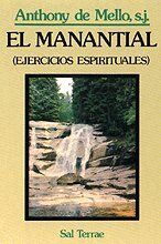 Anthony De Mello El Manantial : Ejercicios Espirituales (Pozo De Siquem, Band 19)