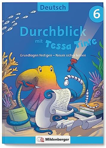 Ahu Volk Durchblick In Deutsch 6 Mit Tessa Tinte: Grundlagen Festigen ? Neues Sicher Lernen (Durchblick Mit Tessa Tinte)