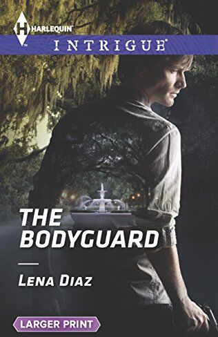 Lena Diaz The Bodyguard (Harlequin Intrigue, Band 1496)