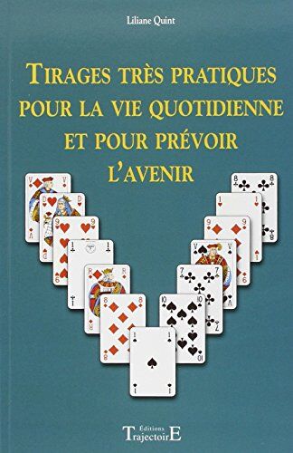 Liliane Quint Tirages Très Pratiques Pour La Vie Quotidienne Et Pour Prévoir L'Avenir