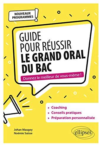 Johan Maugey Guide Pour Réussir Le Grand Oral. Conforme À La Réforme Du Bac 2021