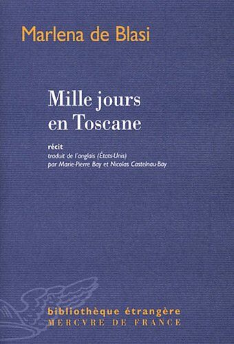 Marlena De Blasi Mille Jours En Toscane