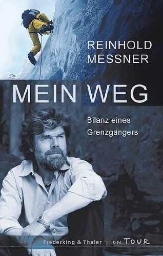 Reinhold Messner Mein Weg: Bilanz Eines Grenzgängers