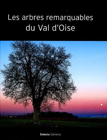 Dakota Les Arbres Remarquables Du Val D'Oise