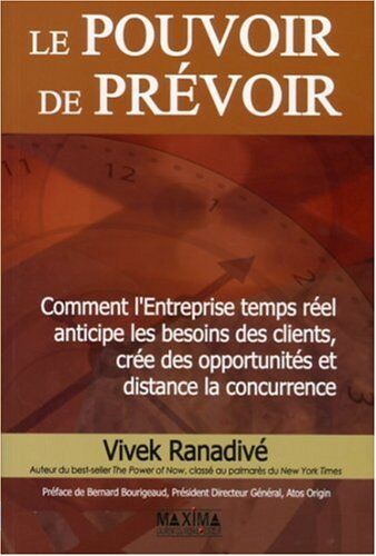 Vivek Ranadive Le Pouvoir De Prévoir : Comment L'Entreprise Temps Réel Anticipe Les Besoins Des Clients, Créé Des Opportunités Et Distance La Concurrence