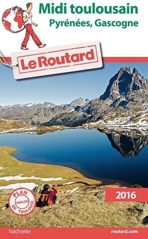 Le Routard Guide Du Routard Midi Toulousain (Pyrénées, Gascogne) 2016