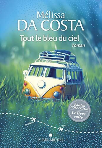 Mélissa Da Costa Tout Le Bleu Du Ciel: Edition Collector