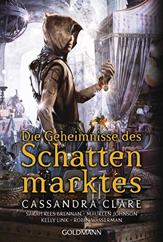 Cassandra Clare Die Geheimnisse Des Schattenmarktes: Erzählungen