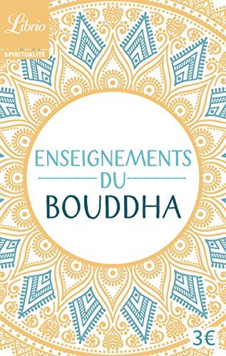 Enseignements Du Bouddha : Textes Tirés Du Canon Bouddhique Chinois