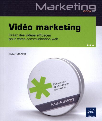 Didier MAZIER Vidéo Marketing - Créez Des Vidéos Efficaces Pour Votre Communication Web