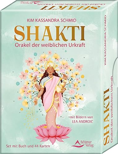 Schmid, Kim Kassandra Shakti ? Orakel Der Weiblichen Urkraft: Set Mit Anleitung Und 44 Karten